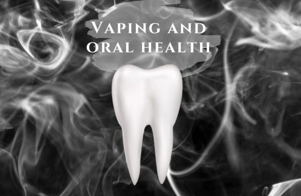 Vaping and oral health